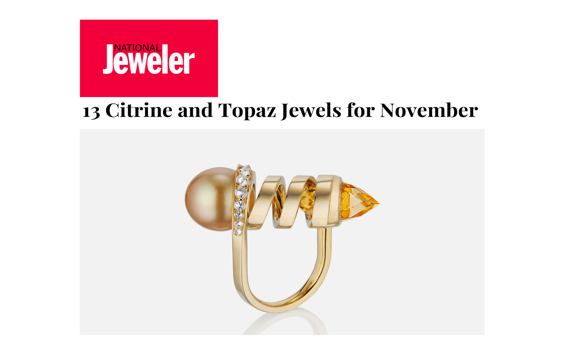 This is a graphic from National Jeweler Magazine's 13 Citrine and Topax Jewels for November. Pictured is the Renisis Bullet Stone Curl Ring in 18K yellow gold with inverted diamonds and one golden South Sea Pearl and a faceted Citrine bullet stone.